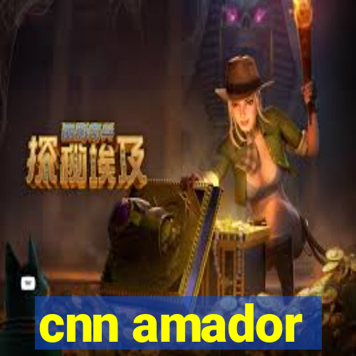 cnn amador